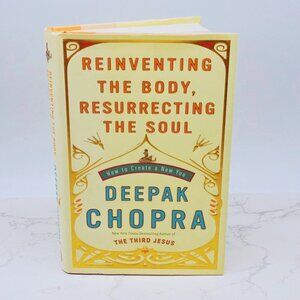 Deepak Chopra Reinventing the Body Resurrecting the Soul 2009 1st Edition HC DJ